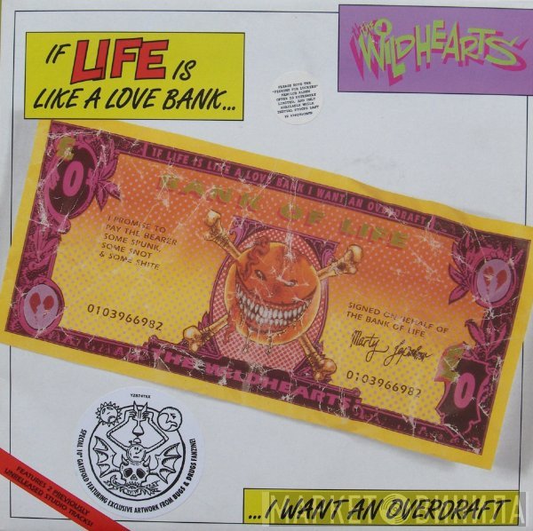 The Wildhearts - If Life Is Like A Love Bank I Want An Overdraft / Geordie In Wonderland