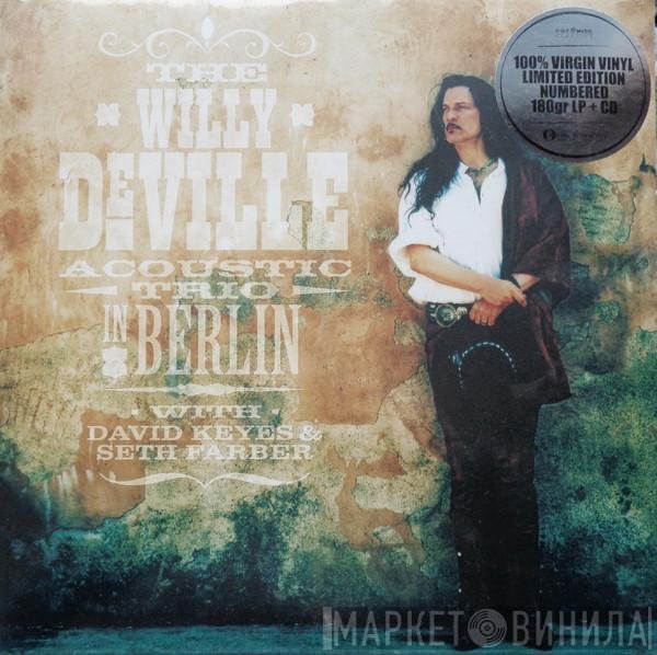 The Willy DeVille Acoustic Trio With David J. Keyes & Seth Farber  - In Berlin