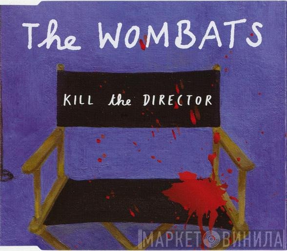 The Wombats - Kill The Director