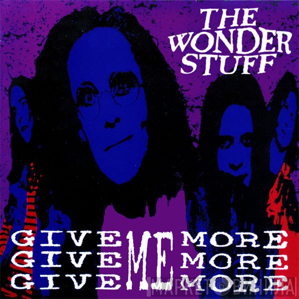 The Wonder Stuff - Give Give Give Me More More More