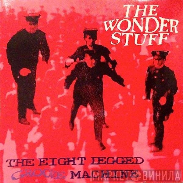 The Wonder Stuff - The Eight Legged Groove Machine