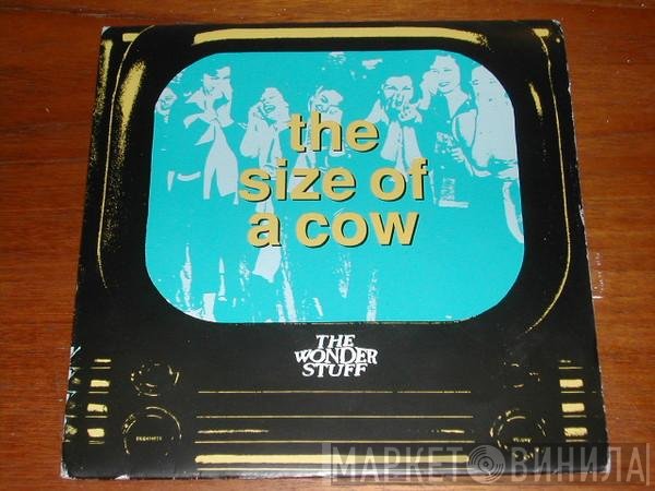 The Wonder Stuff - The Size Of A Cow
