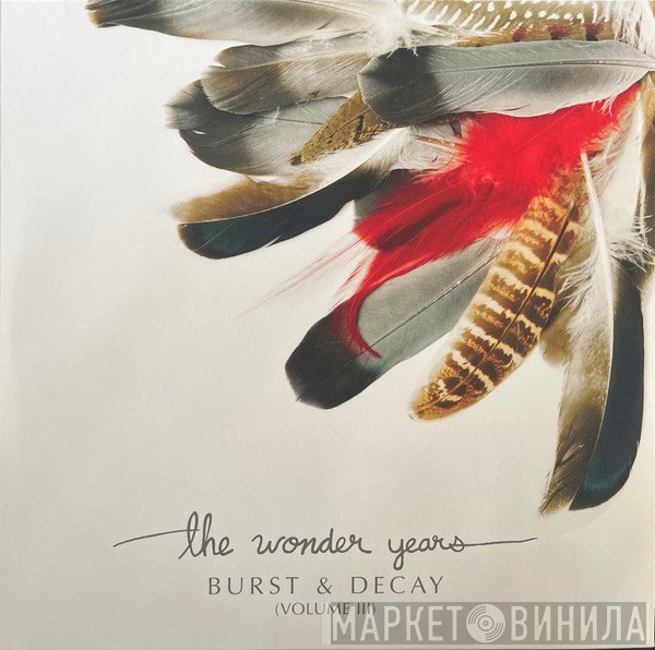 The Wonder Years - Burst & Decay (Volume III)