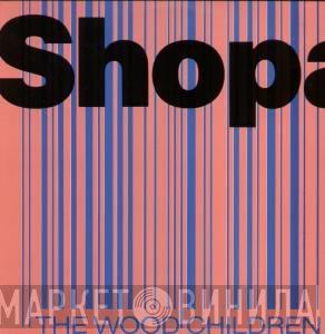 The Wood Children - Shopaholic
