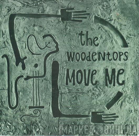 The Woodentops  - Move Me