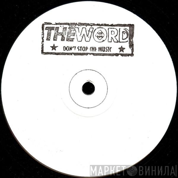 The Word - Don't Stop The Music