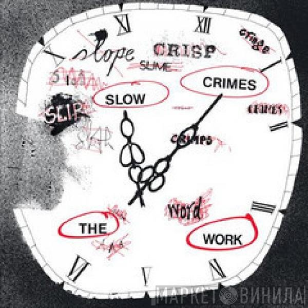 The Work - Slow Crimes