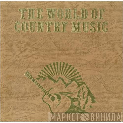  - The World Of Country Music