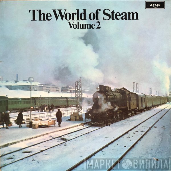  - The World Of Steam Volume 2