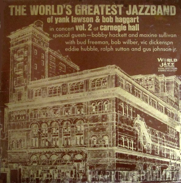 The World's Greatest Jazzband, Yank Lawson, Bob Haggart, Bobby Hackett, Maxine Sullivan, Bud Freeman, Bob Wilber, Vic Dickenson, Eddie Hubble, Ralph Sutton , Gus Johnson - In Concert: Vol. 2 At Carnegie Hall