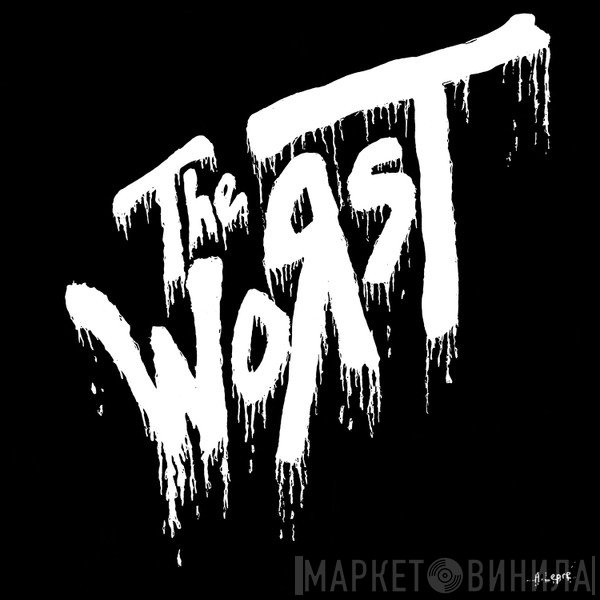 The Worst  - The Worst Of The Worst