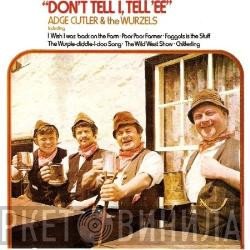 The Wurzels, Adge Cutler - Don't Tell I, Tell 'Ee
