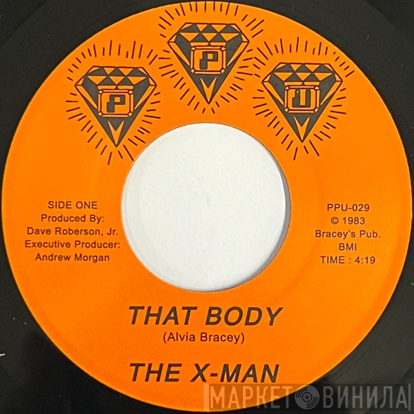 The X-Man  - That Body