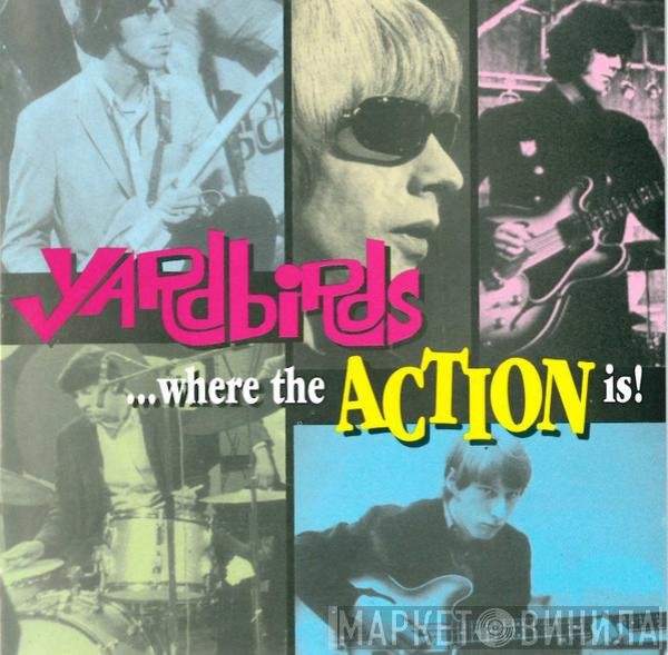 The Yardbirds - ...Where The Action Is!