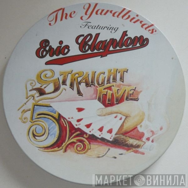 The Yardbirds Featuring Eric Clapton  - Straight Five