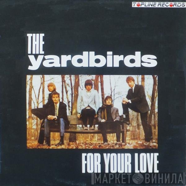 The Yardbirds  - For Your Love