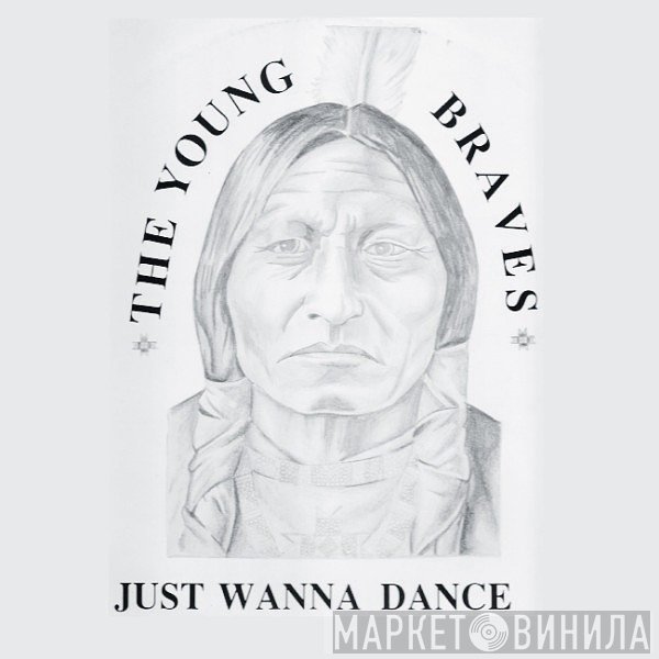 The Young Braves - Just Wanna Dance