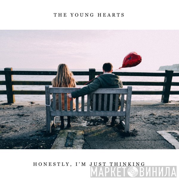 The Young Hearts  - Honestly, I'm just thinking