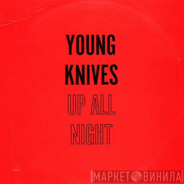 The Young Knives - Up All Night