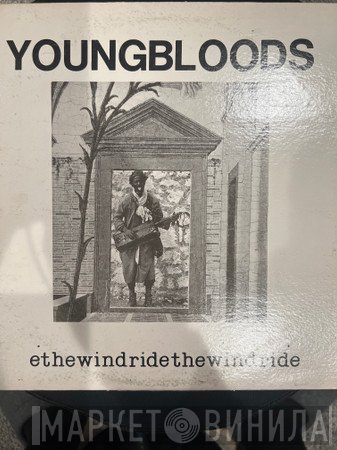 The Youngbloods  - Ride The Wind