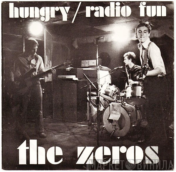 The Zeros  - Hungry / Radio Fun