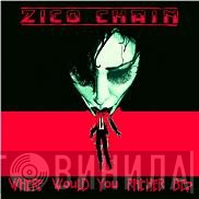 The Zico Chain - Where Would You Rather Be?