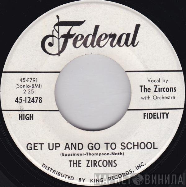 The Zircons - Get Up And Go To School / Mr. Jones (Is A Bad Man)