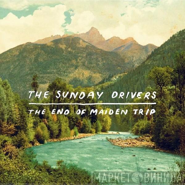 The sunday drivers - The End Of Maiden Trip