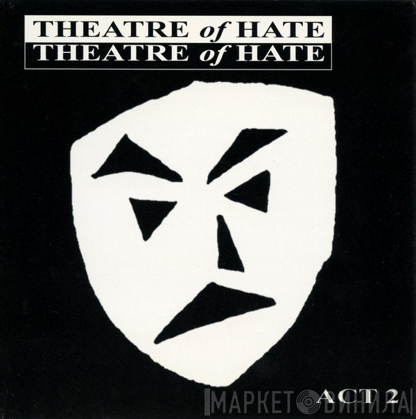 Theatre Of Hate  - Act 2