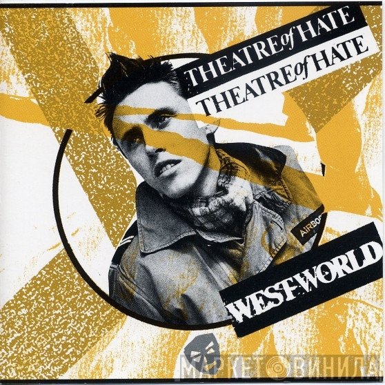 Theatre Of Hate  - Westworld