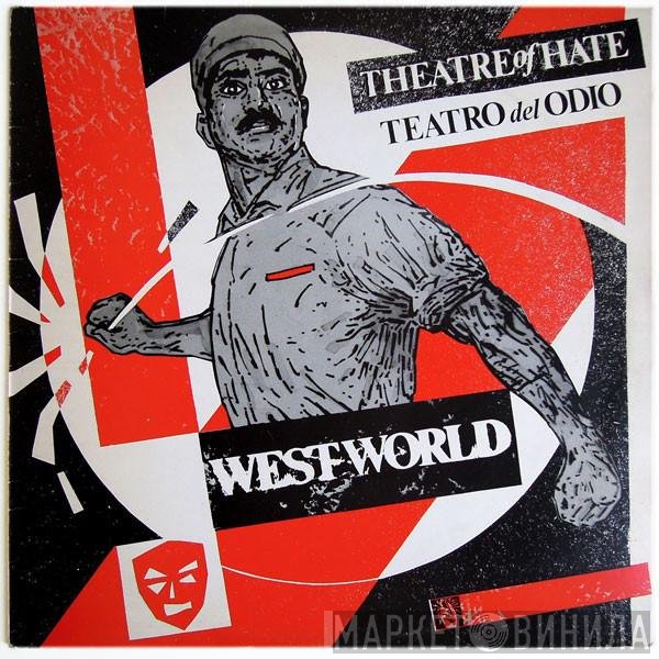 Theatre Of Hate  - Westworld