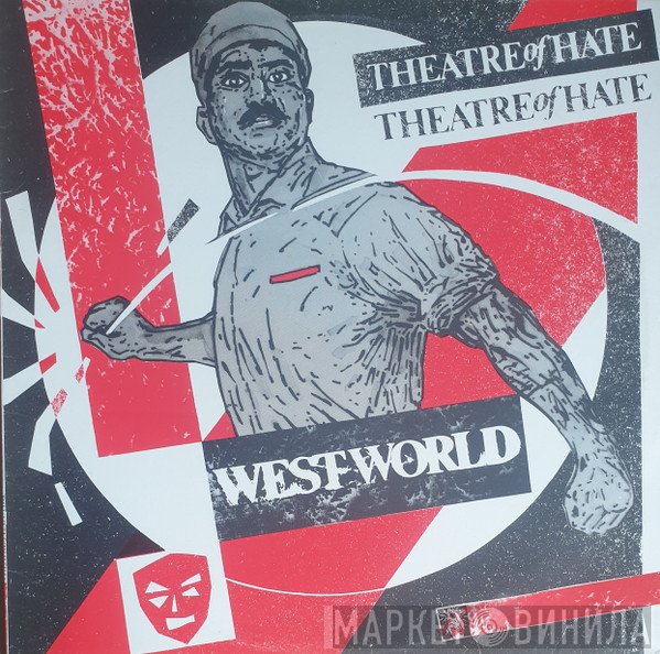 Theatre Of Hate  - Westworld