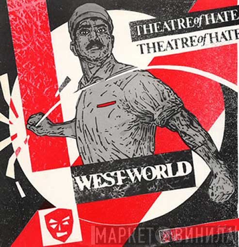 Theatre Of Hate  - Westworld