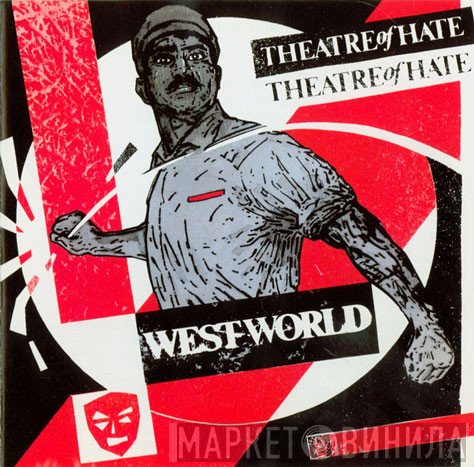 Theatre Of Hate  - Westworld