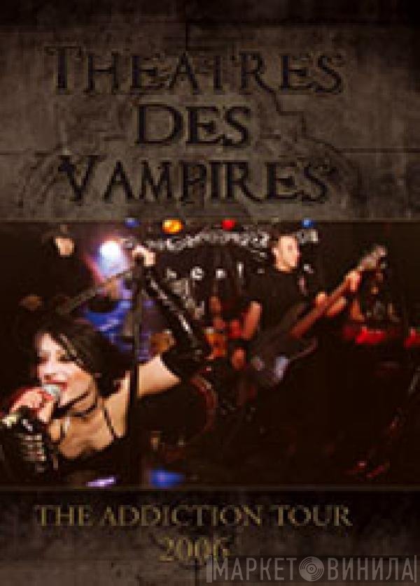 Theatres Des Vampires - The Addiction Tour 2006