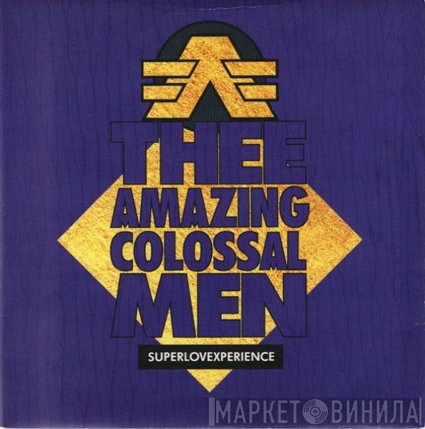 Thee Amazing Colossal Men - Superloveexperience