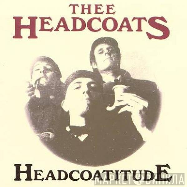 Thee Headcoats - Headcoatitude