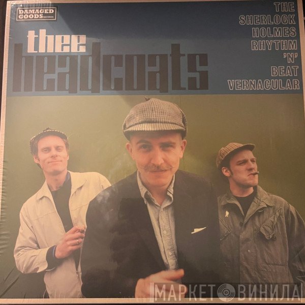 Thee Headcoats - The Sherlock Holmes Rhythm 'N' Beat Vernacular