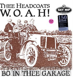 Thee Headcoats - W.O.A.H! - Bo In Thee Garage