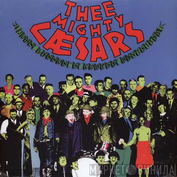 Thee Mighty Caesars - John Lennon's Corpse Revisited