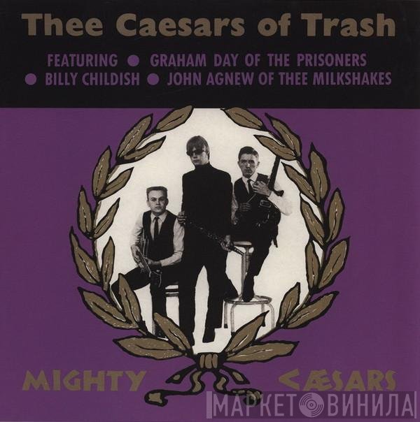Thee Mighty Caesars - Thee Caesars Of Trash