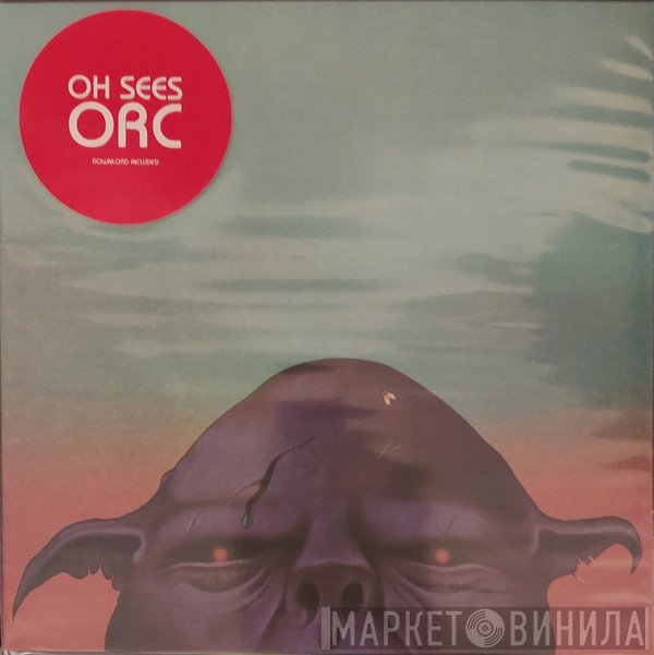 Thee Oh Sees  - Orc