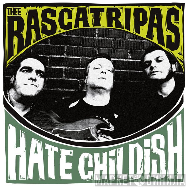 Thee Rascatripas - Hate Childish