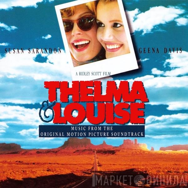  - Thelma &amp; Louise - Music From The Original Motion Picture Soundtrack