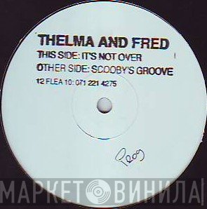Thelma And Fred - It's Not Over