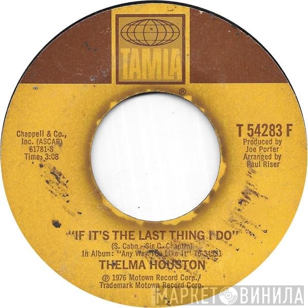 Thelma Houston - If It's The Last Thing I Do