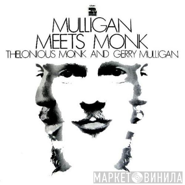 Thelonious Monk And Gerry Mulligan  - Mulligan Meets Monk