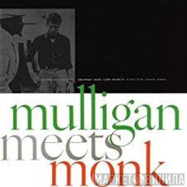 Thelonious Monk And Gerry Mulligan  - Mulligan Meets Monk