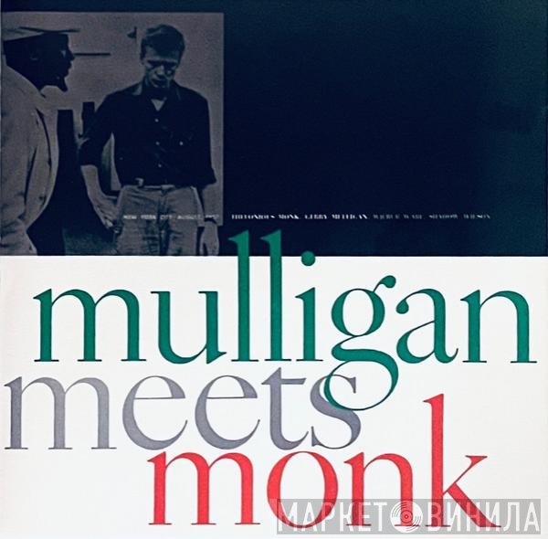 Thelonious Monk And Gerry Mulligan  - Mulligan Meets Monk