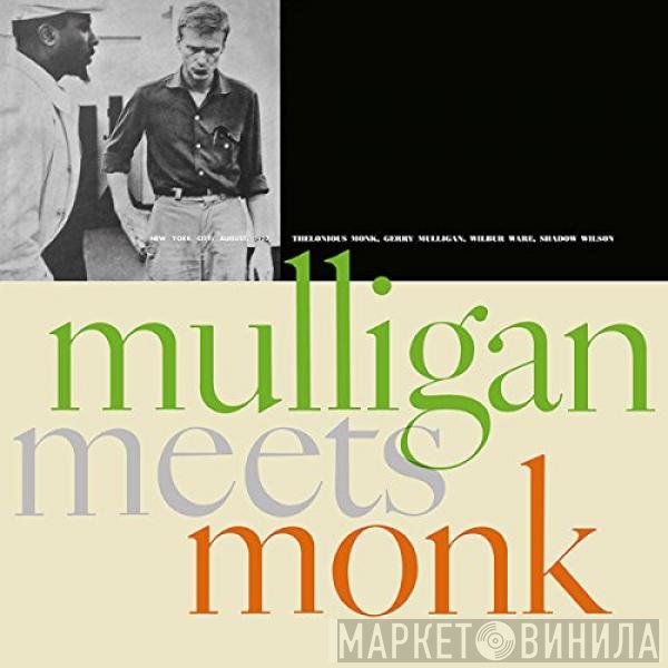 Thelonious Monk And Gerry Mulligan  - Mulligan Meets Monk